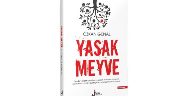 BURSA ARENA Köşe yazarlarından, Şair, Yazar ve Araştırmacı Özkan Günal'ın 20. eseri yayınlandı: "YASAK MEYVE"