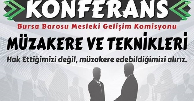 Bursa Barosu "Müzakere ve Teknikleri" konulu konferans düzenledi
