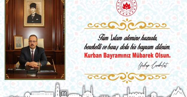 Bursa Valisi Yakup Canbolat'tan Kurban Bayramı Mesajı