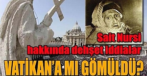 Said-i Nursi Vatikan'a mı gömüldü ?..