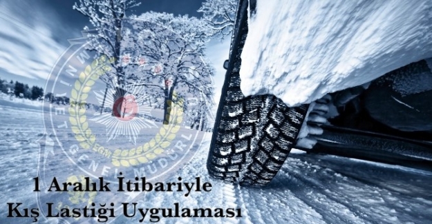 Dikkat ! Kış lastiği uygulaması başladı