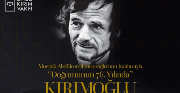 Kırımoğlu doğumunun 76. yılında anılıyor