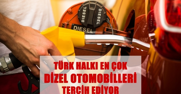 Araçların yüzde 55'3'ü dizel motorlu