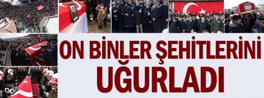 On binler şehitlerini uğurladı