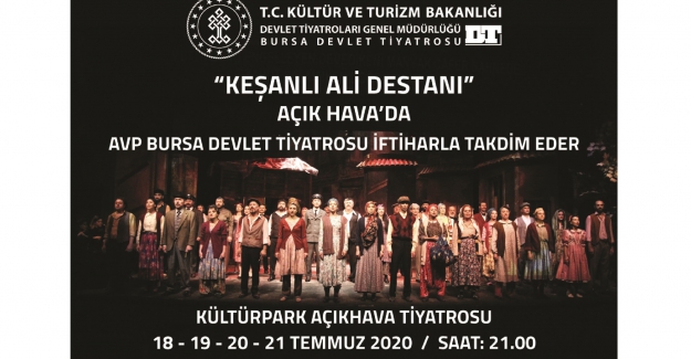 Açık Hava Tiyatrosu'nda "Keşanlı Ali Destanı"