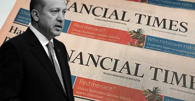Financial Times’tan flaş ‘Erdoğan’ iddiası
