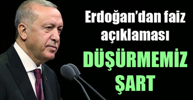 Erdoğan'dan faiz açıklaması