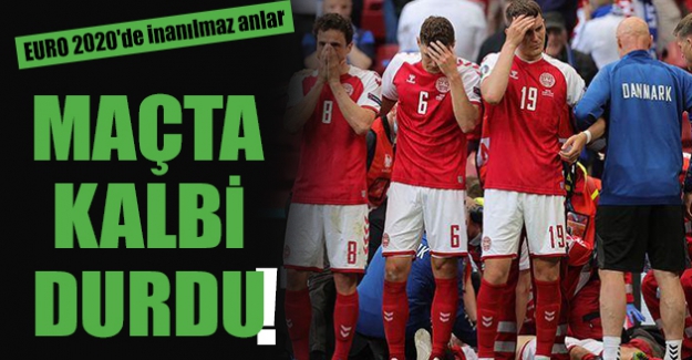 EURO 2020 maçında Christian Eriksen’in kalbi durdu