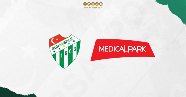 Bursaspor'un sağlık hizmetlerini Medical Park Hastaneler Grubu üstlendi