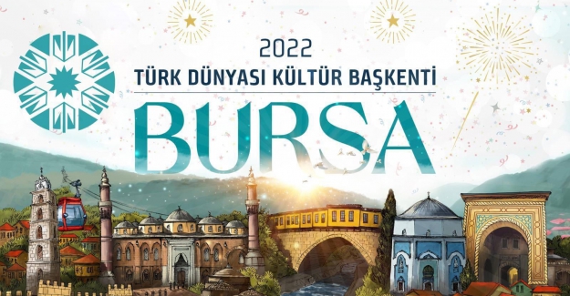 MÜJDELİ HABER!  2022 Türk Dünyası Kültür Başkenti BURSA ilan edildi