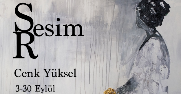 Sanatçı Cenk Yüksel'in "Sesim Resim"  sergisinin hikayesi