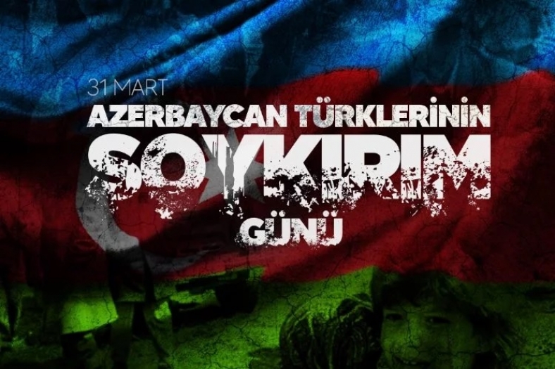 31 Mart: Azerbaycan Türklerinin Soykırım Günü