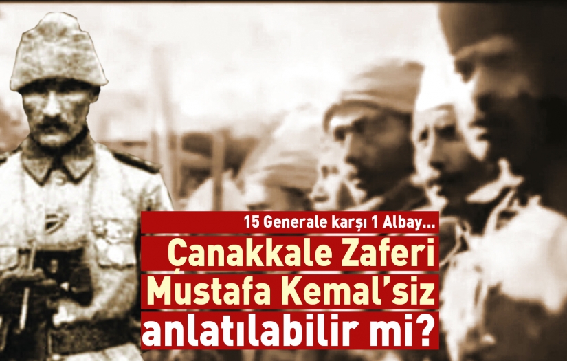 Yazar TAYFUN ÇAVUŞOĞLU anlatıyor: "Çanakkale Zaferi Mustafa Kemal'siz anlatılabilir mi?"