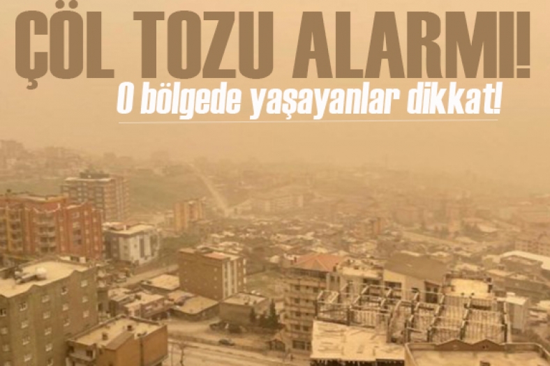 Çöl tozları çok güçlü geliyor: Bir bölgenin tamamı için alarm... 