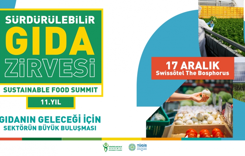 11. Sürdürülebilir Gıda Zirvesi 17 Aralık'ta gerçekleşecek