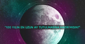 Yüzyılın ay tutulmasına hazır mısınız?