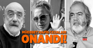 Nazlı Ilıcak ve Altan kardeşlerin müebbet hapis cezaları onandı