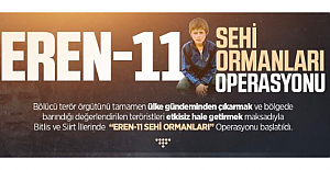 "EREN-11 Sehi Ormanları" Operasyonu başlatıldı