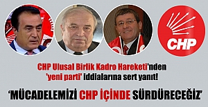 CHP Ulusal Birlik Kadro Hareketi'nden "yeni parti" iddialarına yanıt