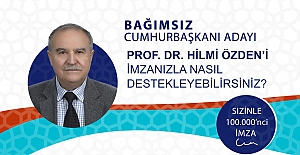 Bağımsız Cumhurbaşkanı Adayı Prof. Dr. Hilmi Özden'i imzanızla nasıl Destekleyebilirsiniz?
