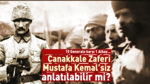 Yazar TAYFUN ÇAVUŞOĞLU anlatıyor: "Çanakkale Zaferi Mustafa Kemal'siz anlatılabilir mi?"
