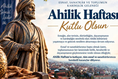 "AHİLİK HAFTASI" KUTLU OLSUN!..