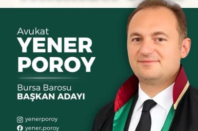 BURSA BAROSU Yönetimine güçlü aday:  Av.YENER POROY